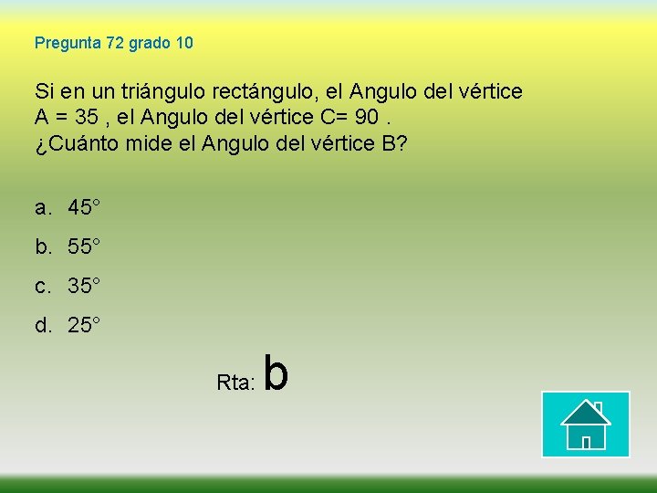 Pregunta 72 grado 10 Si en un triángulo rectángulo, el Angulo del vértice A