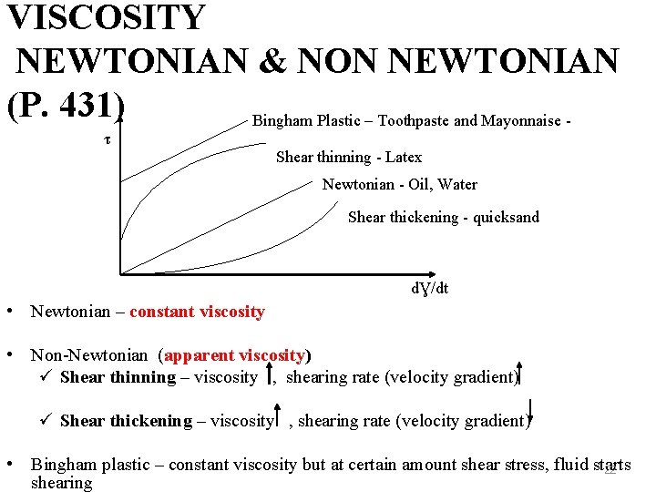 VISCOSITY NEWTONIAN & NON NEWTONIAN (P. 431) Bingham Plastic – Toothpaste and Mayonnaise τ