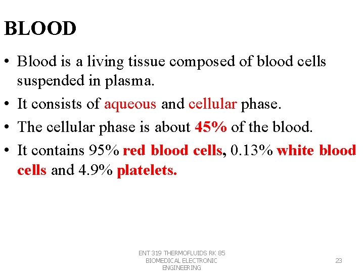 BLOOD • Blood is a living tissue composed of blood cells suspended in plasma.