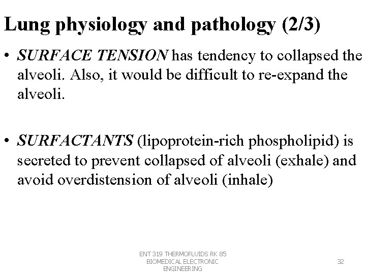 Lung physiology and pathology (2/3) • SURFACE TENSION has tendency to collapsed the alveoli.