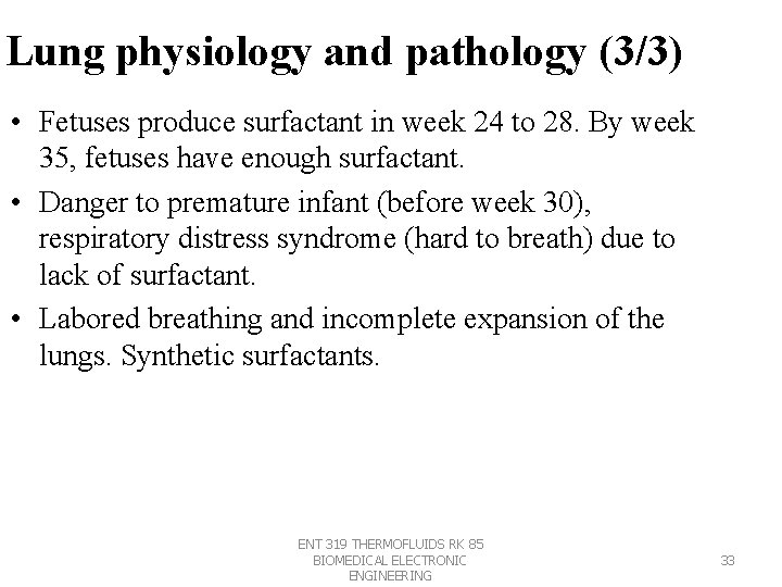Lung physiology and pathology (3/3) • Fetuses produce surfactant in week 24 to 28.