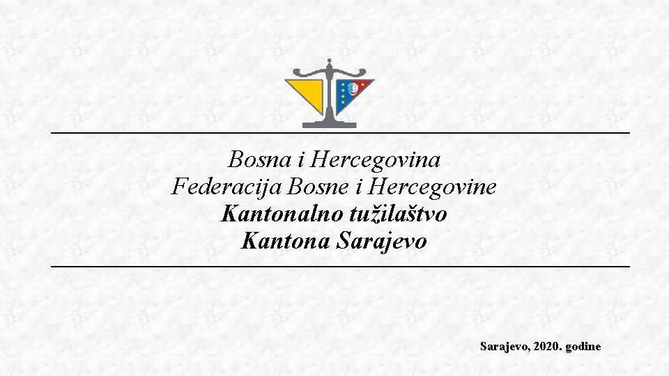 Bosna i Hercegovina Federacija Bosne i Hercegovine Kantonalno tužilaštvo Kantona Sarajevo, 2020. godine 