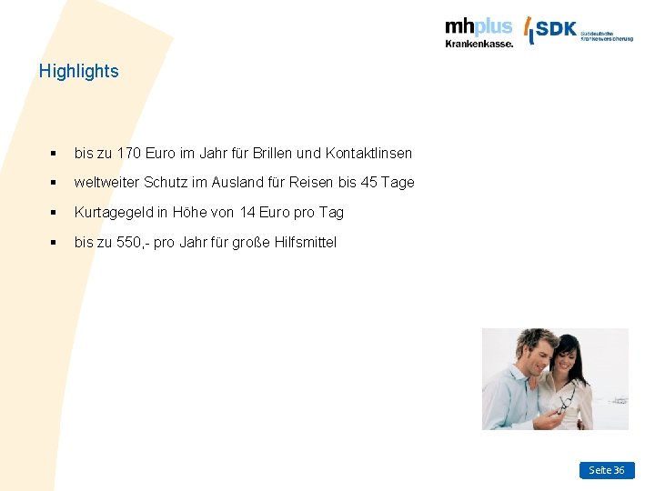 Highlights § bis zu 170 Euro im Jahr für Brillen und Kontaktlinsen § weltweiter