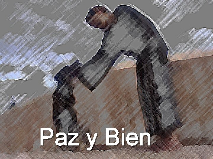 Paz y Bien Paz y Bien