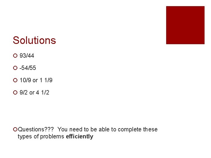 Solutions ¡ 93/44 ¡ -54/55 ¡ 10/9 or 1 1/9 ¡ 9/2 or 4