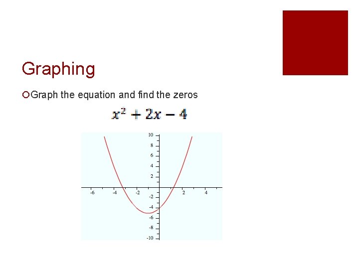 Graphing ¡Graph the equation and find the zeros 
