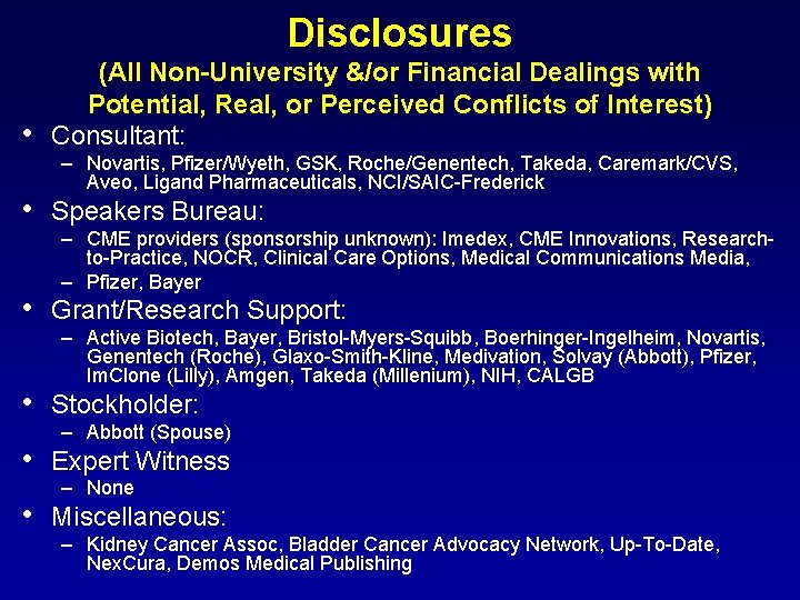 Disclosures • (All Non-University &/or Financial Dealings with Potential, Real, or Perceived Conflicts of