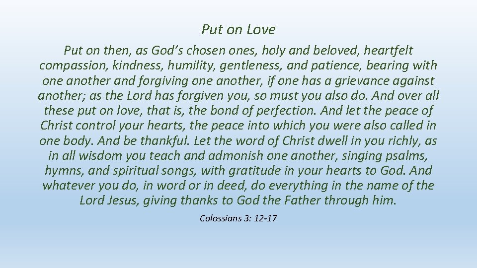 Put on Love Put on then, as God’s chosen ones, holy and beloved, heartfelt