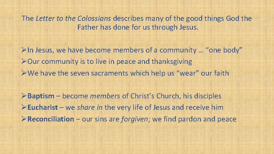 The Letter to the Colossians describes many of the good things God the Father