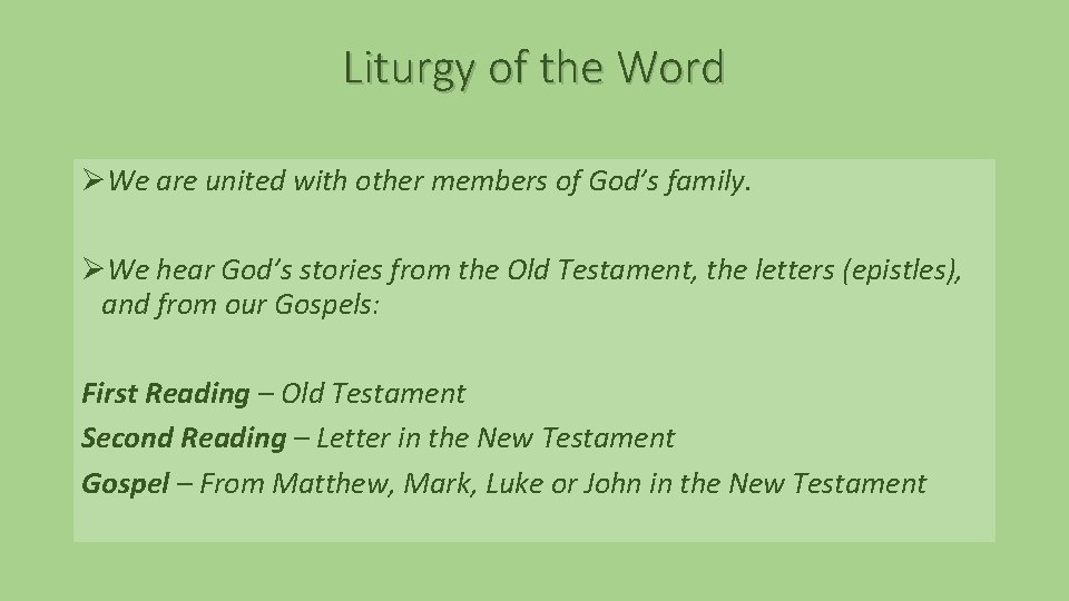 Liturgy of the Word ØWe are united with other members of God’s family. ØWe