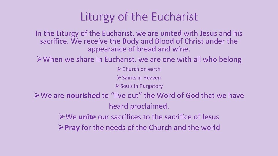 Liturgy of the Eucharist In the Liturgy of the Eucharist, we are united with