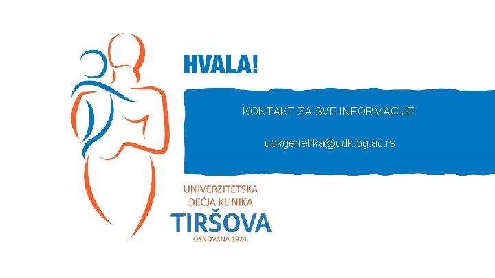 KONTAKT ZA SVE INFORMACIJE: udkgenetika@udk. bg. ac. rs 