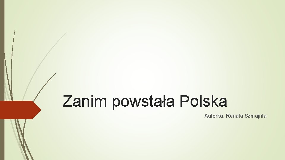 Zanim powstała Polska Autorka: Renata Szmajnta 