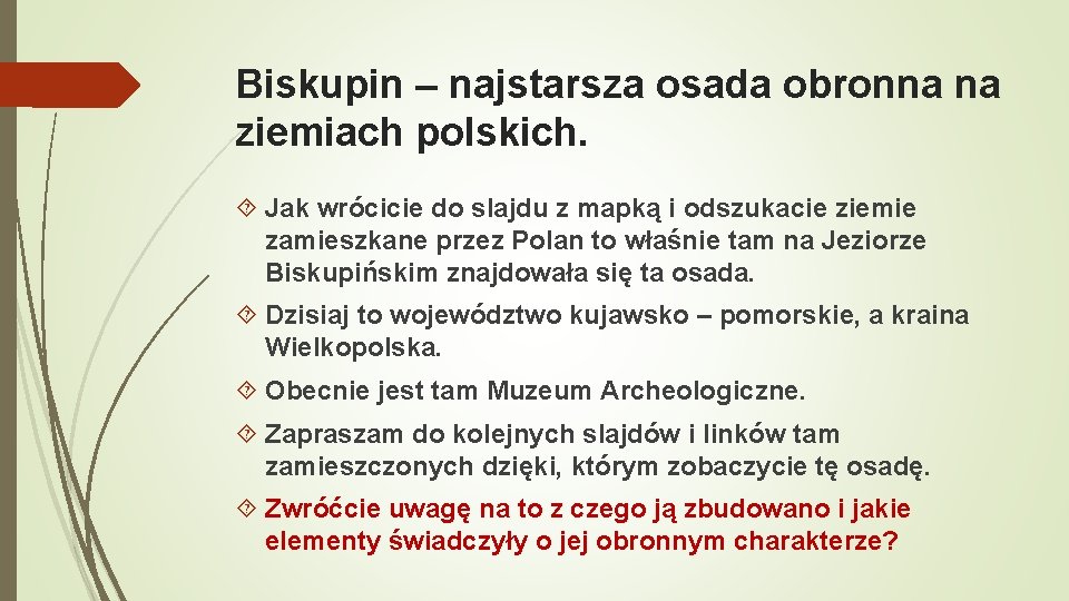 Biskupin – najstarsza osada obronna na ziemiach polskich. Jak wrócicie do slajdu z mapką