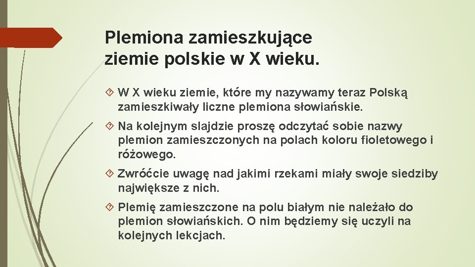 Plemiona zamieszkujące ziemie polskie w X wieku. W X wieku ziemie, które my nazywamy