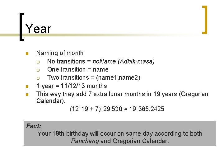 Year n n n Naming of month ¡ No transitions = no. Name (Adhik-masa)