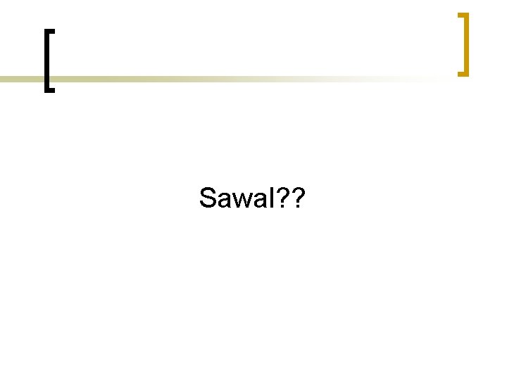 Sawal? ? 