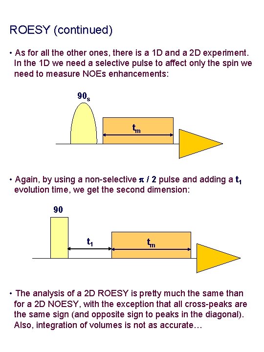 ROESY (continued) • As for all the other ones, there is a 1 D ROESY (continued) • As for all the other ones, there is a 1 D