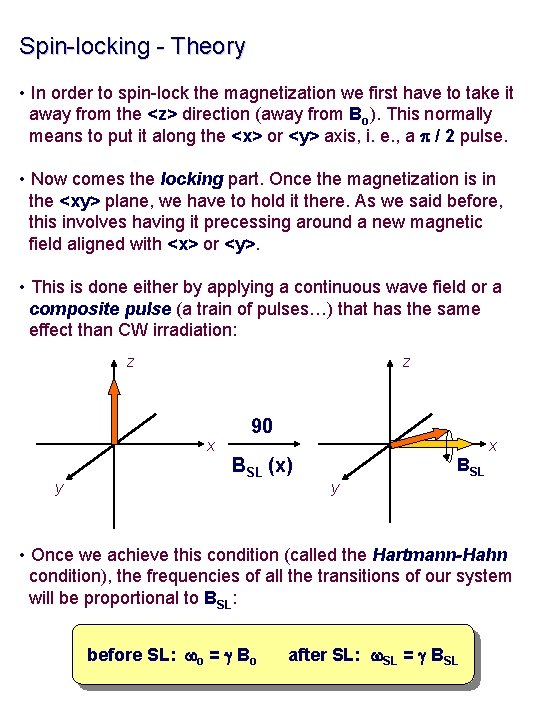 Spin-locking - Theory • In order to spin-lock the magnetization we first have to Spin-locking - Theory • In order to spin-lock the magnetization we first have to