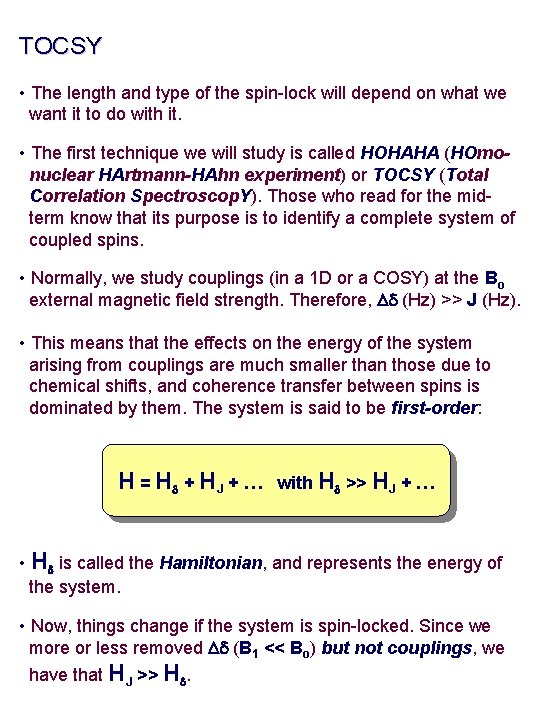 TOCSY • The length and type of the spin-lock will depend on what we TOCSY • The length and type of the spin-lock will depend on what we