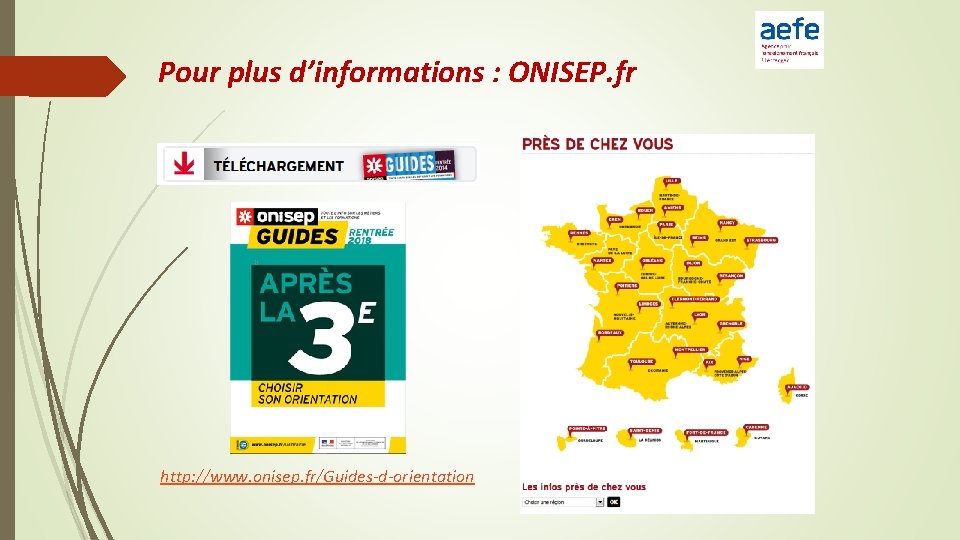 Pour plus d’informations : ONISEP. fr http: //www. onisep. fr/Guides-d-orientation 