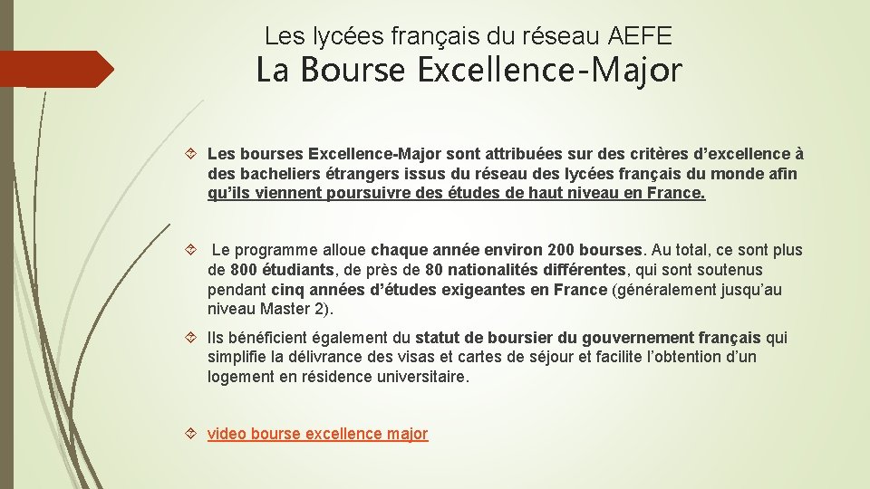 Les lycées français du réseau AEFE La Bourse Excellence-Major Les bourses Excellence-Major sont attribuées