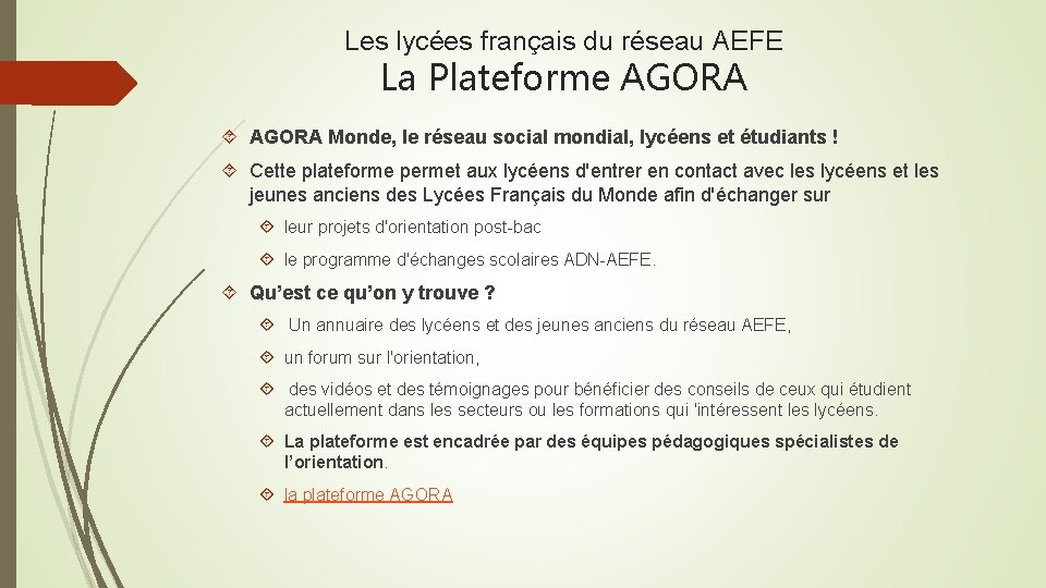 Les lycées français du réseau AEFE La Plateforme AGORA Monde, le réseau social mondial,