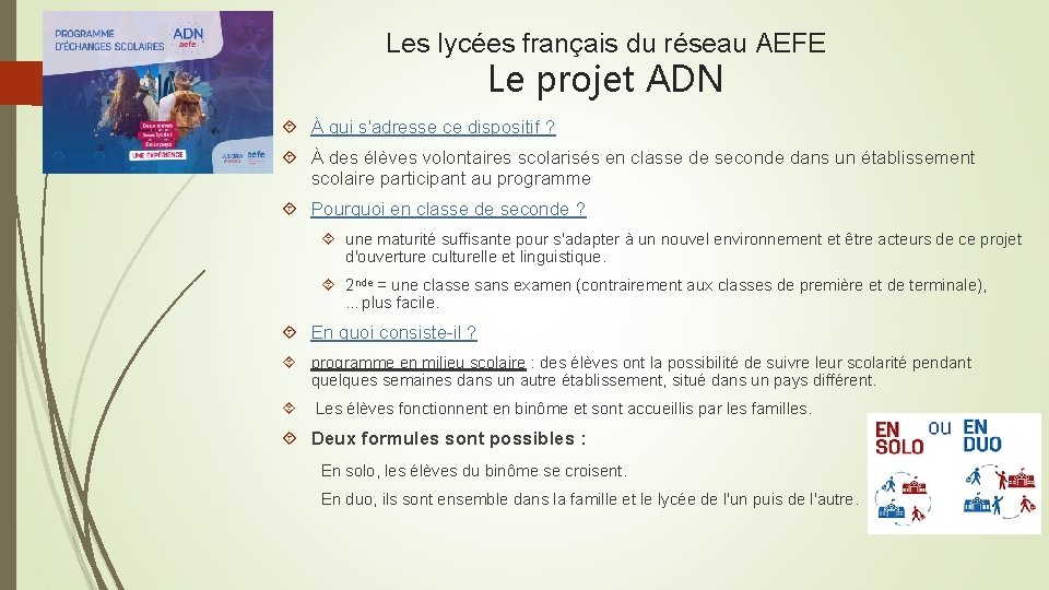 Les lycées français du réseau AEFE Le projet ADN À qui s'adresse ce dispositif