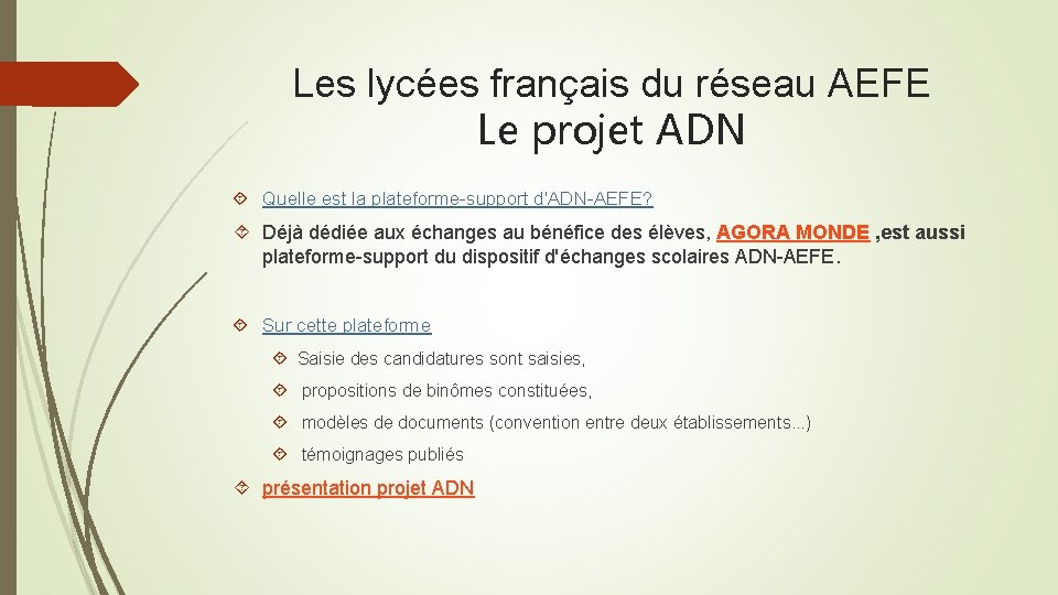 Les lycées français du réseau AEFE Le projet ADN Quelle est la plateforme-support d'ADN-AEFE?