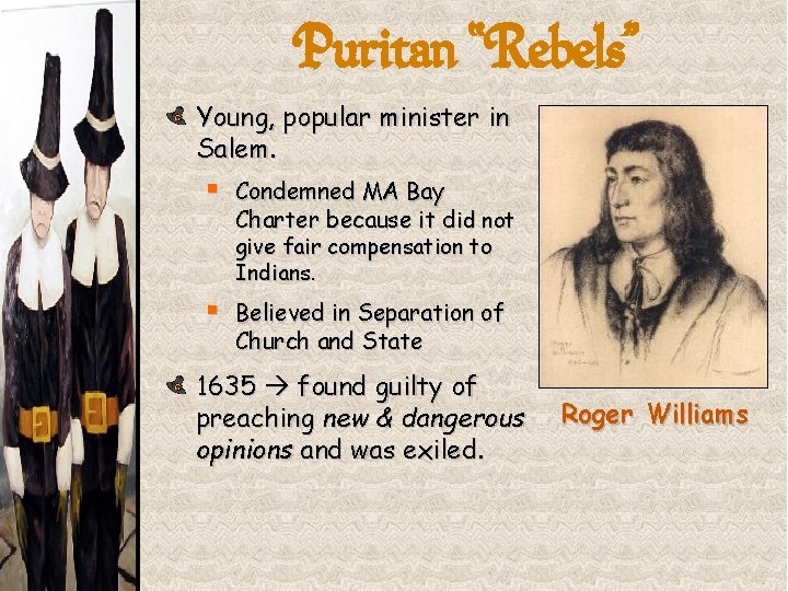 Puritan “Rebels” Young, popular minister in Salem. § Condemned MA Bay Charter because it