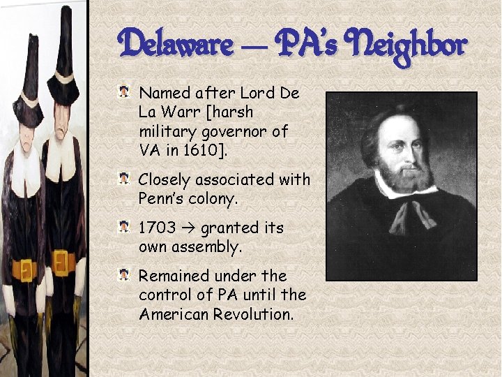 Delaware — PA’s Neighbor Named after Lord De La Warr [harsh military governor of