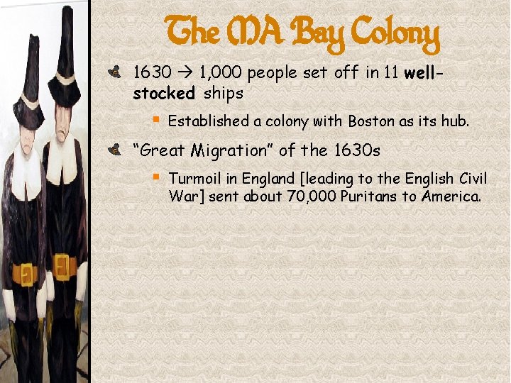 The MA Bay Colony 1630 1, 000 people set off in 11 wellstocked ships