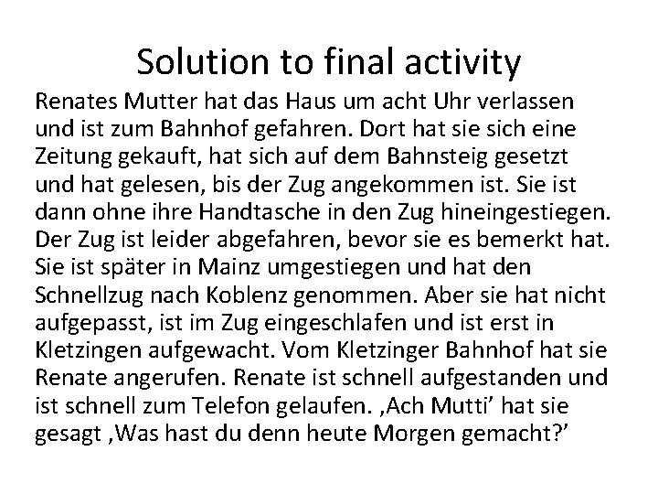 Solution to final activity Renates Mutter hat das Haus um acht Uhr verlassen und