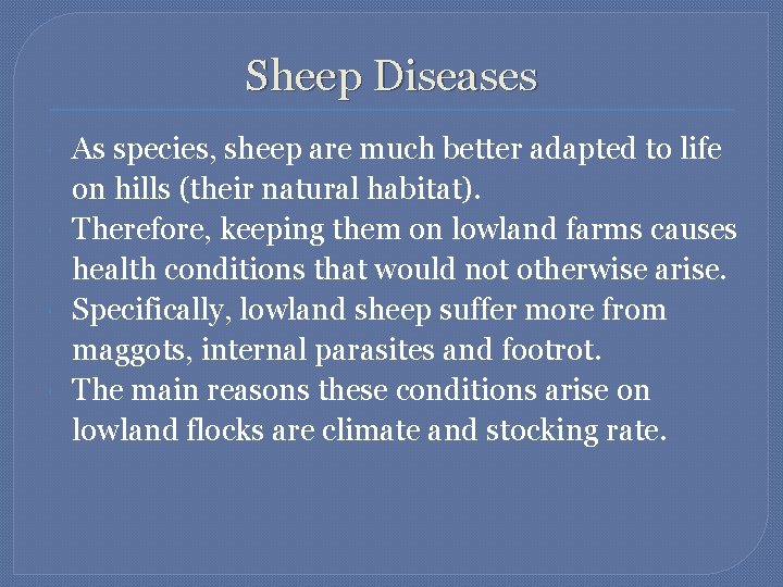 Sheep Diseases As species, sheep are much better adapted to life on hills (their