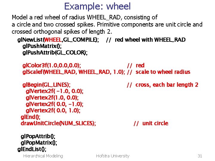 Example: wheel Model a red wheel of radius WHEEL_RAD, consisting of a circle and
