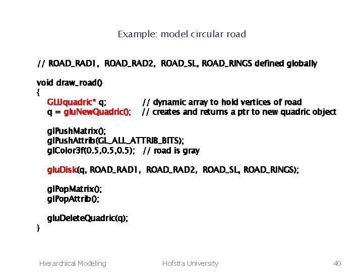 Example: model circular road // ROAD_RAD 1, ROAD_RAD 2, ROAD_SL, ROAD_RINGS defined globally void