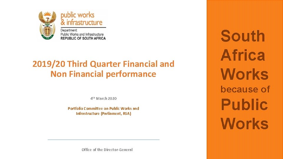 2019/20 Third Quarter Financial and Non Financial performance South Africa Works because of 4