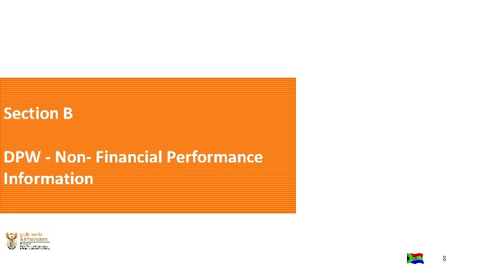 Section B DPW - Non- Financial Performance Information 8 