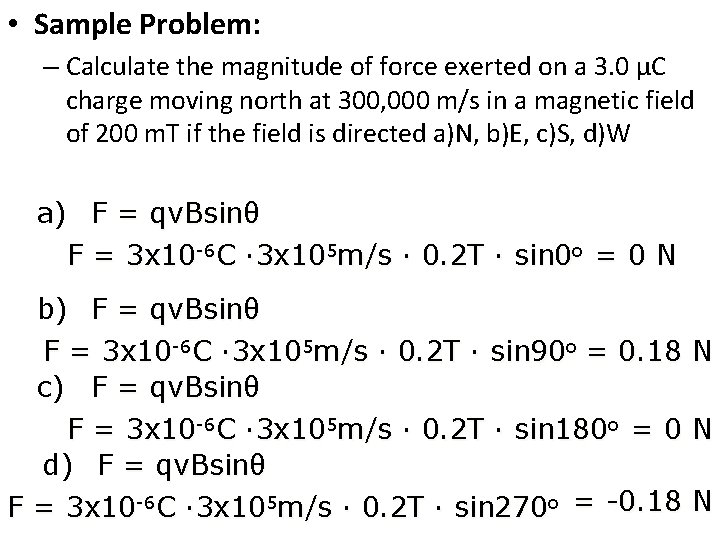  • Sample Problem: – Calculate the magnitude of force exerted on a 3.