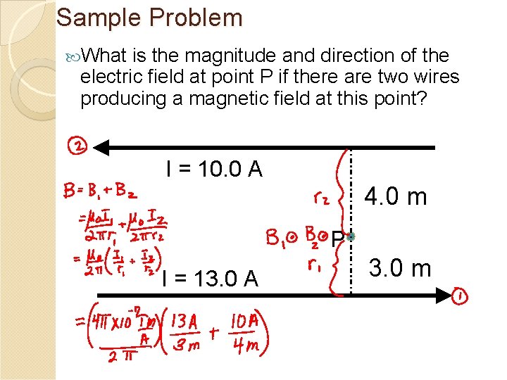 Sample Problem What is the magnitude and direction of the electric field at point