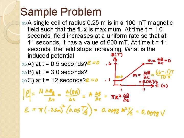 Sample Problem A single coil of radius 0. 25 m is in a 100