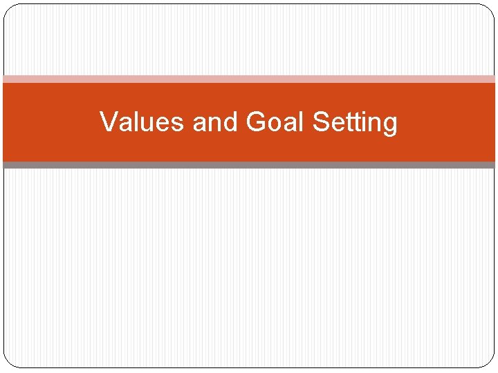 Values and Goal Setting 