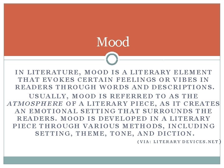 Mood IN LITERATURE, MOOD IS A LITERARY ELEMENT THAT EVOKES CERTAIN FEELINGS OR VIBES