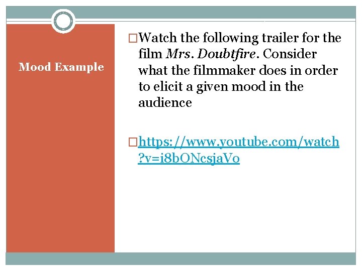 �Watch the following trailer for the Mood Example film Mrs. Doubtfire. Consider what the