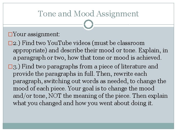 Tone and Mood Assignment �Your assignment: � 2. ) Find two You. Tube videos