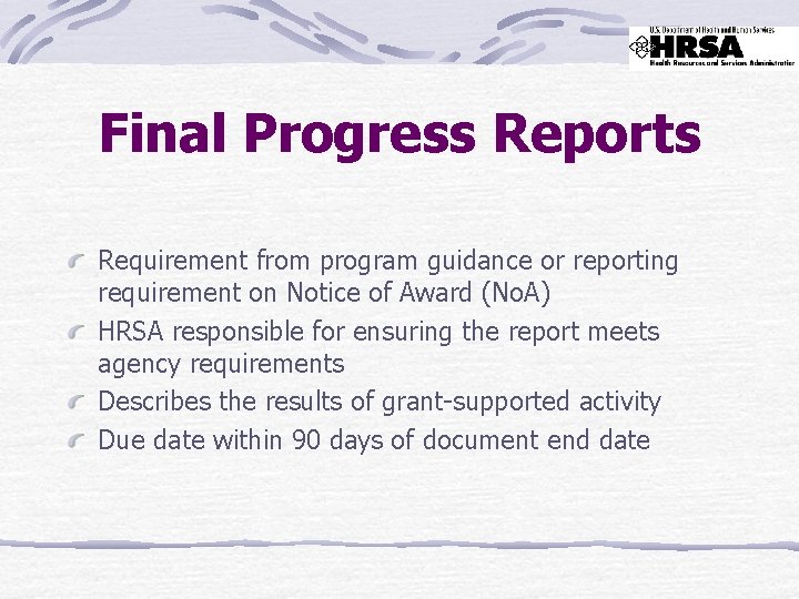Final Progress Reports Requirement from program guidance or reporting requirement on Notice of Award