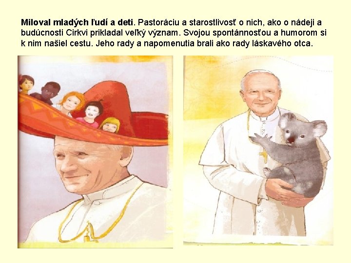 Miloval mladých ľudí a deti. Pastoráciu a starostlivosť o nich, ako o nádeji a