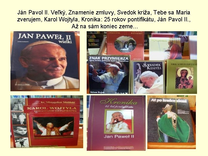 Ján Pavol II. Veľký, Znamenie zmluvy, Svedok kríža, Tebe sa Maria zverujem, Karol Wojtyla,