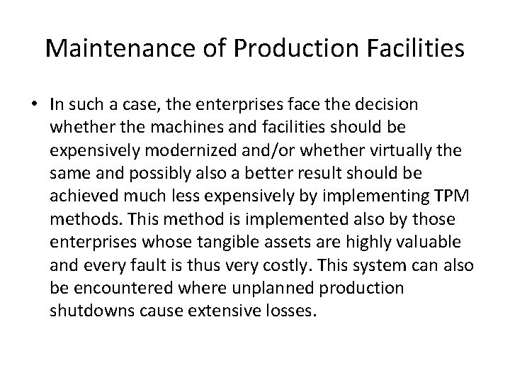 Maintenance of Production Facilities • In such a case, the enterprises face the decision