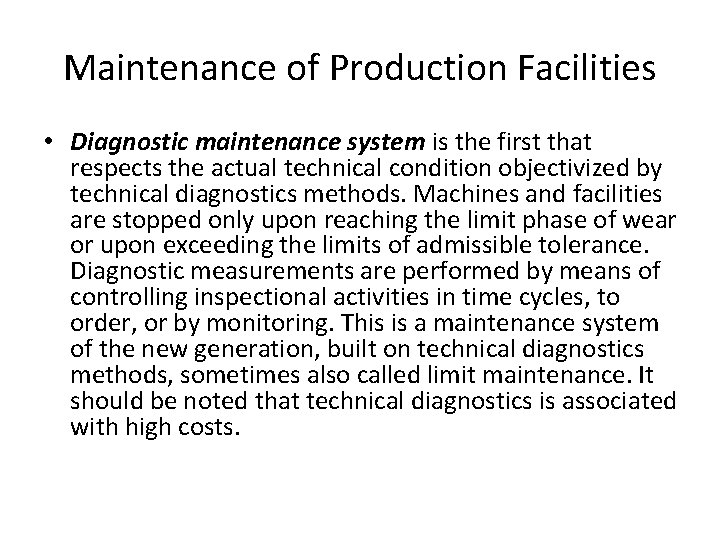 Maintenance of Production Facilities • Diagnostic maintenance system is the first that respects the